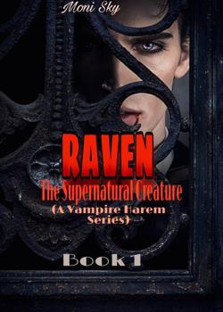 Read RAVEN: The Supernatural Creature Novel by Moni Sky (M.B.N) PDF Online Step-by-Step