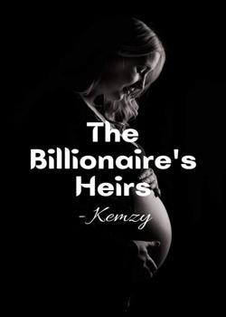 Read The Billionaire’s Heirs Novel by Kemzy PDF Online Step-by-Step