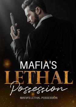 Read Mafia’s Lethal Possession Novel by Laila_ali313 PDF Online Step-by-Step