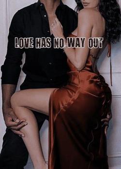 Read Love Has No Way Out Novel by DemDem PDF Online Step-by-Step