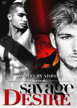 Read Savage Desire Novel by Adjoaq PDF Online Step-by-Step