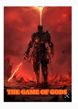 Read GAME OF GODS FINAL QUEST Novel by kingmaker PDF Online Step-by-Step