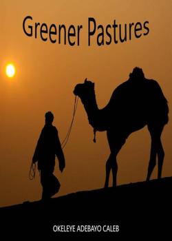 Read Greener Pastures Novel by Ola_Pendemon PDF Online Step-by-Step