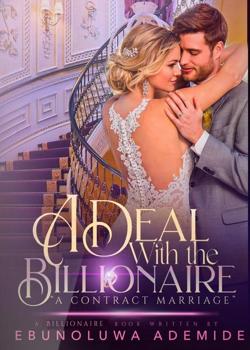 Read A Deal With The Billionaire: A Contract Marriage  Novel by Ebunoluwa Ademide PDF Online Step-by-Step