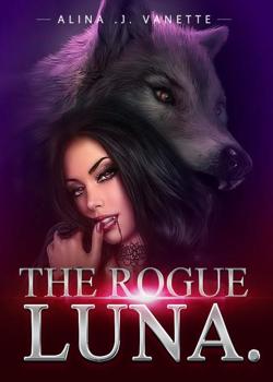 Read THE ROGUE LUNA. Novel by Alina .J. Vanette PDF Online Step-by-Step