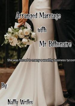 Read Arranged Marriage with Mr Billionaire  Novel by Natty Writes PDF Online Step-by-Step