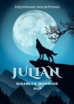 Read JULIAN, The Disabled Warrior Pup Novel by Tollywhase Inscribes PDF Online Step-by-Step