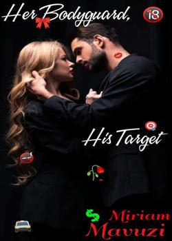 Read Her Bodyguard His Target  Novel by Miriam Mavuzi PDF Online Step-by-Step