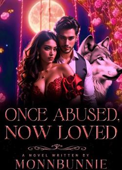 Read Once Abused, Now Loved Novel by moonbunnie PDF Online Step-by-Step