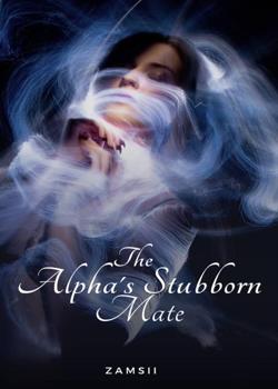 Read The Alpha’s Stubborn Mate Novel by Oyizamsii PDF Online Step-by-Step