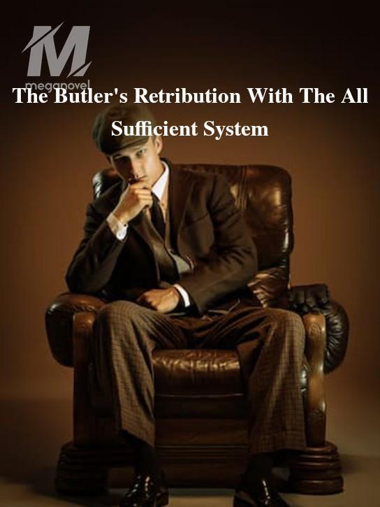 The Butler's Retribution With The All Sufficient System