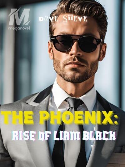 The phoenix: Rise of Liam Black 