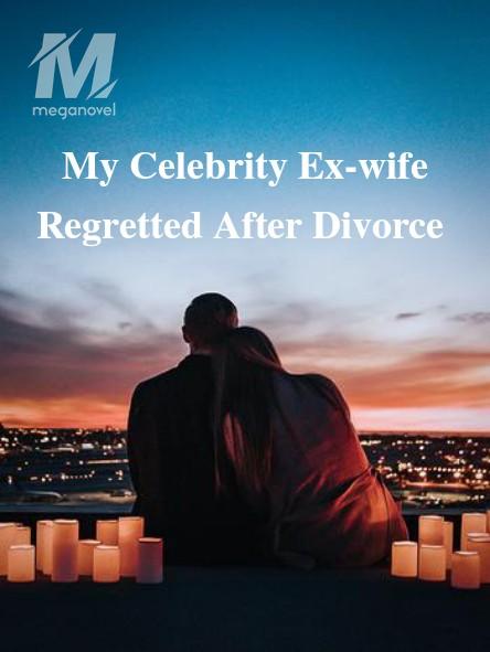 My Celebrity Ex-wife Regretted After Divorce 