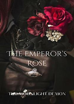 Read The Emperor’s Rose  Novel by Moonlight Demon  PDF Online Step-by-Step