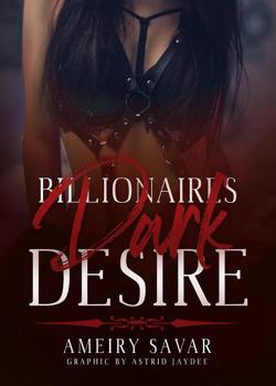 Read Billionaire’s Dark Desire Novel by Ameiry Savar PDF Online Step-by-Step