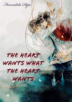 Read THE HEART WANTS WHAT THE HEART WANTS Novel by Funmilola PDF Online Step-by-Step