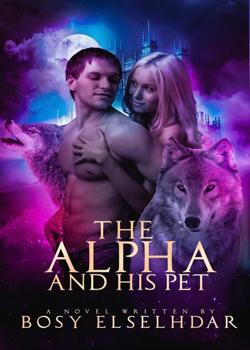 Read The Alpha and His Pet Novel by Bosy Elselhdar  2 PDF Online Step-by-Step