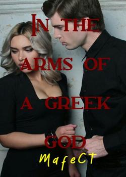 Read IN THE ARMS OF A GREEK GOD Novel by MafeCT PDF Online Step-by-Step