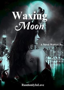 Read Waxing Moon Novel by RandomlyInLove PDF Online Step-by-Step