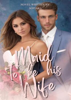 Read Maid To Be His Wife Novel by Mystee PDF Online Step-by-Step