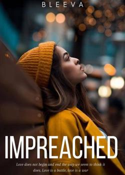 Read Impeached  Novel by Bleeva W PDF Online Step-by-Step