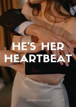 Read He’s My Heartbeat Novel by Infinitylocks PDF Online Step-by-Step