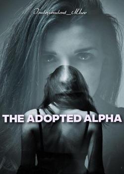 Read The Adopted Alpha  Novel by Independent_mhee PDF Online Step-by-Step