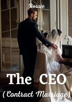 Read The CEO (Contract marriage) Novel by Rose7 PDF Online Step-by-Step