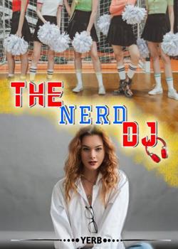 Read The Nerd DJ Novel by YERB PDF Online Step-by-Step