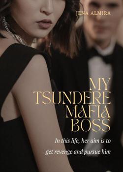 Read My Tsundere Mafia Boss Novel by Jena Almira PDF Online Step-by-Step