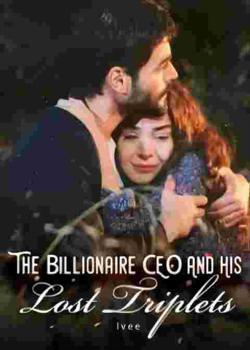 Read The Billionaire CEO And His Lost Triplets Novel by Ivee PDF Online Step-by-Step