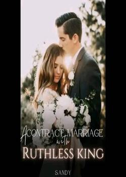 Read A Contract Marriage With The Ruthless King Novel by Author Sandy PDF Online Step-by-Step