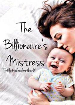 Read The Billionaire’s Mistress Novel by StilettoGodmother01 PDF Online Step-by-Step