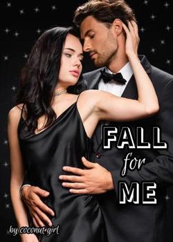 Read FALL FOR ME *billionaire series* Novel by coconut girl PDF Online Step-by-Step