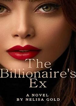 Read The Billionaires’ Ex Novel by Nelisa Gold PDF Online Step-by-Step