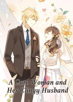 Read A Cute Woman and Her Clingy Husband Novel by Flying-Lines PDF Online Step-by-Step