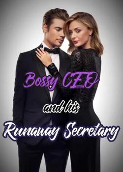 Read Bossy CEO and His Runaway Secretary  Novel by Gretchen 2022 PDF Online Step-by-Step