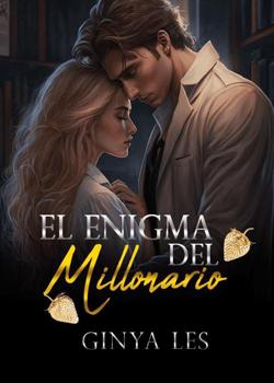 Read The Millionaire´s Enigma Novel by Ginya LEs PDF Online Step-by-Step