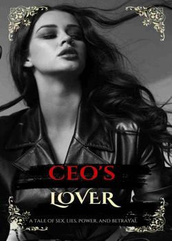 Read CEO’s Lover Novel by Sickobaby PDF Online Step-by-Step