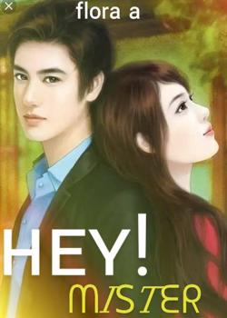 Read Hey! Mister Novel by Flora A PDF Online Step-by-Step