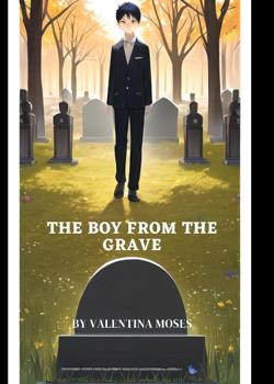 Read The Boy From The Grave  Novel by Valentina Moses PDF Online Step-by-Step