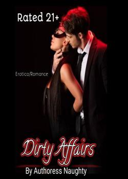 Read Dirty Affairs Novel by Authoress Naughty PDF Online Step-by-Step