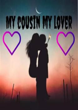 Read My cousin my lover Novel by shaknaka PDF Online Step-by-Step