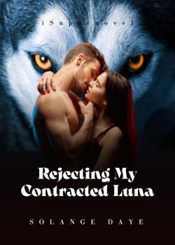 Read Rejecting My Contracted Luna Novel by Solange Daye PDF Online Step-by-Step