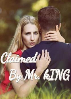 Read Claimed By Mr. King Novel by Tiantiantang PDF Online Step-by-Step