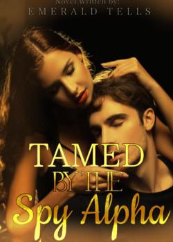 Read Tamed By The Spy Alpha Novel by Emerald Tells PDF Online Step-by-Step