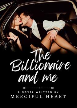 Read The Billionaire And Me  Novel by Merciful Heart2 PDF Online Step-by-Step