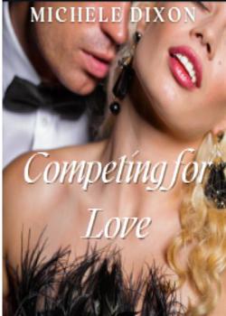 Read Competing for Love Novel by Michele Dixon PDF Online Step-by-Step