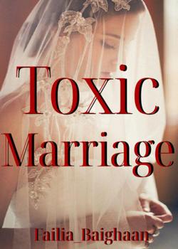 Read Toxic Marriage Novel by Failia_Baighaan PDF Online Step-by-Step