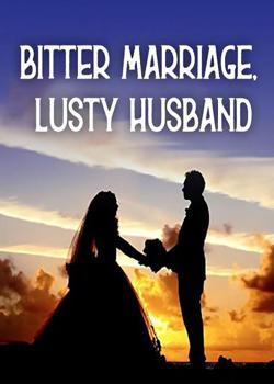 Read Bitter Marriage, Lusty Husband Novel by Zui Taoyuan PDF Online Step-by-Step